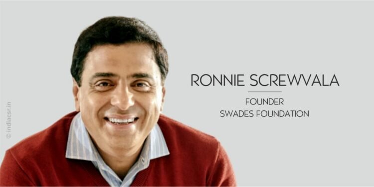 Ronnie Screwvala, Founder, Swades Foundation at India CSR Network