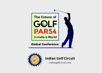 First Ever Global Summit on the Future of PAR 54 Format of GOLF in India & World