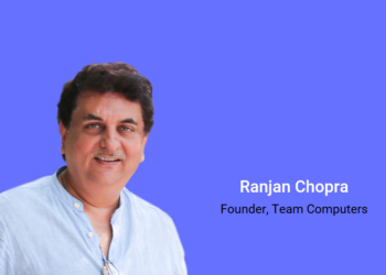 Ranjan Chopra, Founder, Team Computers