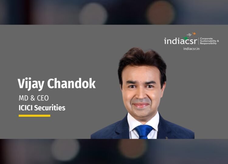 Vijay Chandok, Managing Director and Chief Executive Officer, ICICI Securities Limited
