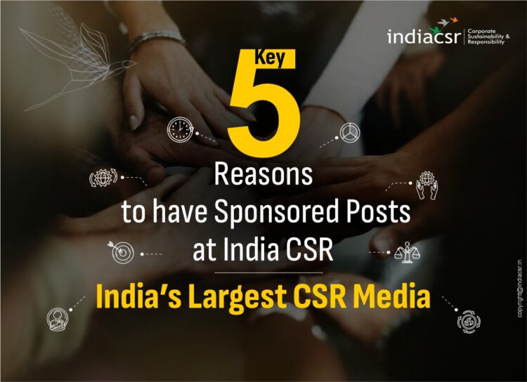 Top 5 Reasons to have Sponsored Posts at India CSR - India's Largest CSR Media 1 Key five reasons to have sponsored posts at India CSR Indias Largest CSR Media_IndiaCSR
