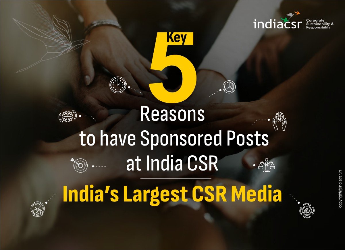 Top 5 Reasons to have Sponsored Posts at India CSR – India’s Largest CSR Media