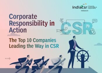 Corporate Responsibility in Action: The Top 10 Companies Leading the Way in CSR for FY 2021-22