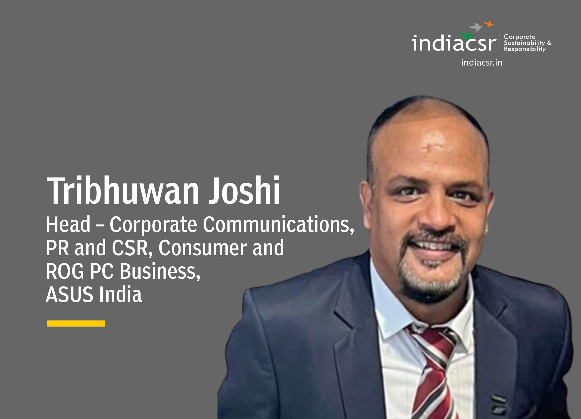 Tribhuwan Joshi to Head CSR of ASUS India 1 India CSR