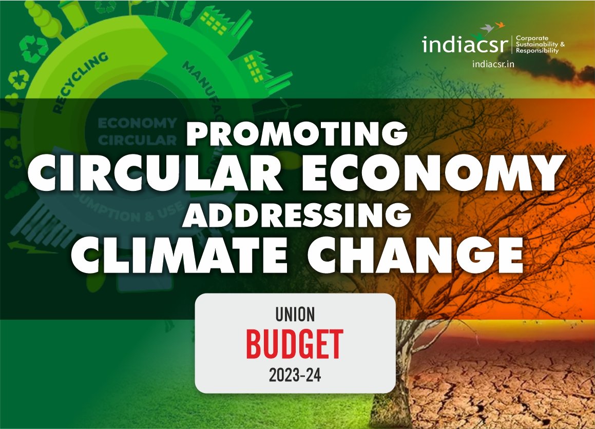 Budget 2023-24: Promoting Circular Economy And Addressing Climate ...