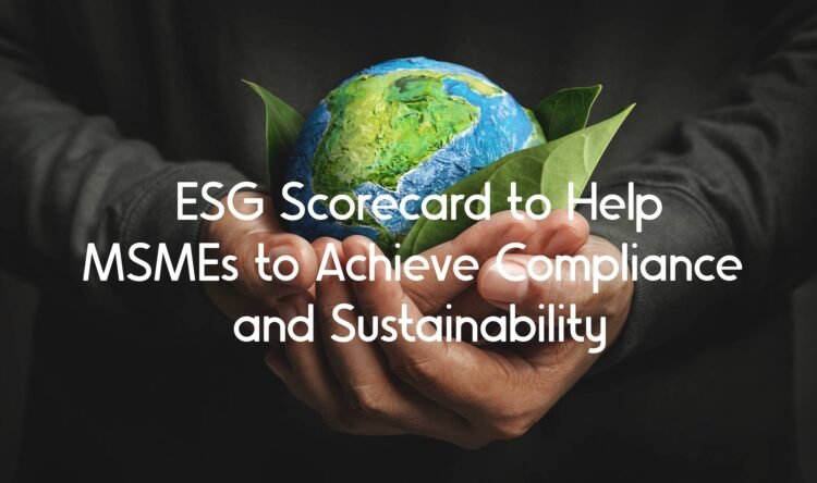 ESG Scorecard to Help MSMEs to Achieve Compliance and Sustainability 1 ESG Scorecard