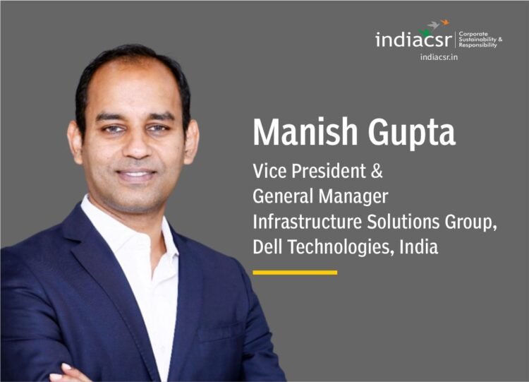 Manish Gupta, Dell Technologies, India at India CSR