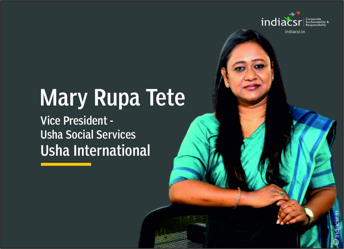 Interview with Mary Rupa Tete, Vice President - Usha Social Services at Usha International 1 Mary Rupa Tete, Vice President - Usha Social Services at Usha International