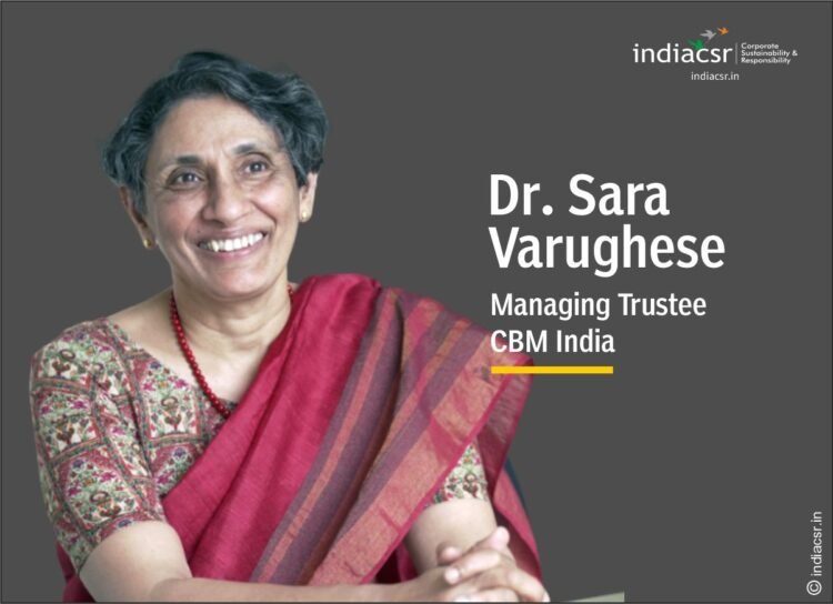 Dr. Sara Varughese, Managing Trustee of CBM India