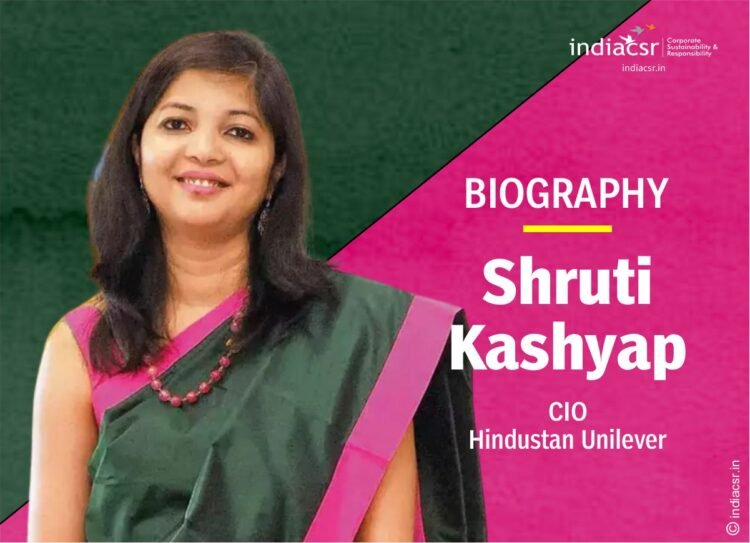 Biography: Shruti Kashyap, CIO, Hindustan Unilever