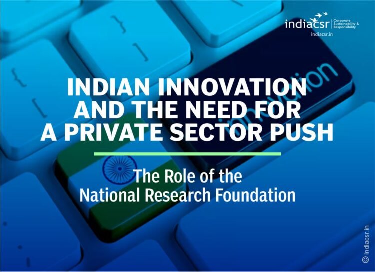 Indian Innovation and the Need for a Private Sector Push: The Role of the National Research Foundation