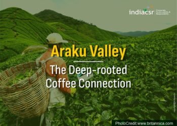 Araku Valley The Deep-rooted Coffee Connection_IndiaCSR