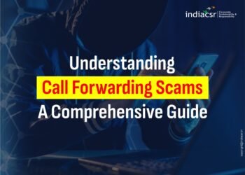 Understanding Call Forwarding Scams A Comprehensive Guide_IndiaCSR