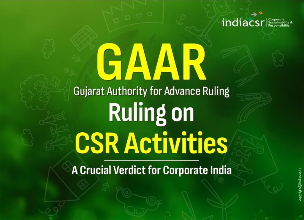 GAAR's Ruling on CSR: 5 Essential Facts Every Company Must Know 2 CSR in India and Corporate India
