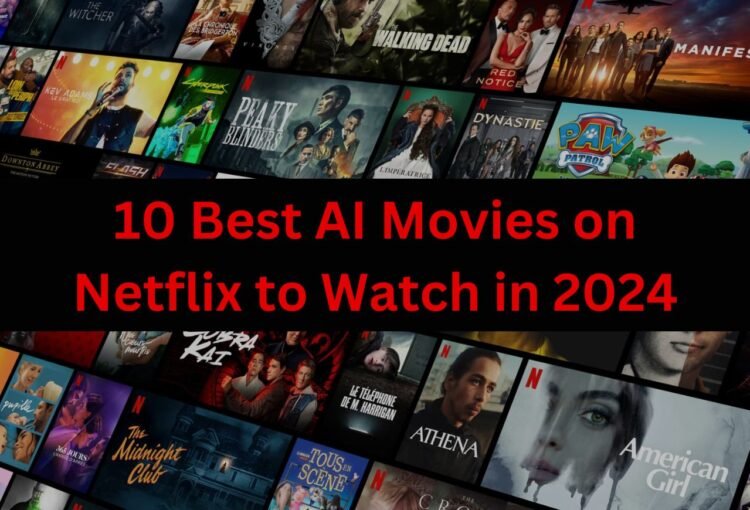 10 Best AI Movies on Netflix to Watch in 2024