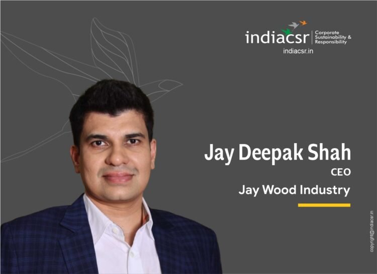 Jay Deepak Shah CEO of Jay Wood Industry. Image: India CSR