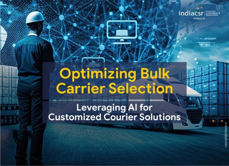 Optimizing Bulk Carrier Selection: Leveraging AI for Customized Courier Solutions 1 Optimizing Bulk Carrier Selection: Leveraging AI for Customized Courier Solutions