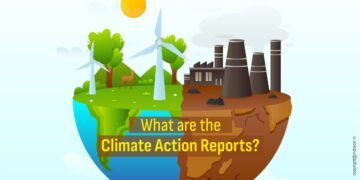 Climate Action Reports of the Companies: Definition, History, Purpose, Pillars and Important Explained