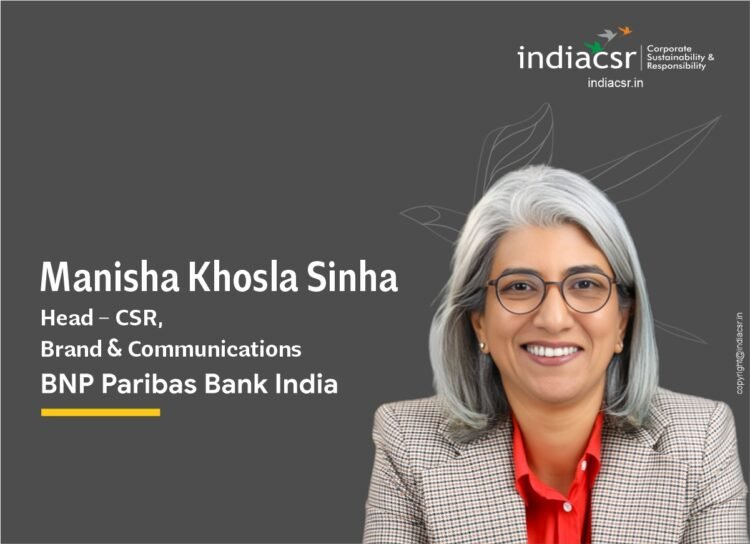 CSR: BNP Paribas Empowers Women Through Skilling and Sustainable Initiatives 1 Manisha Khosla Sinha, Head - CSR, Brand & Communications