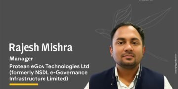 Rajesh Mishra, Manager - Protean eGov Technologies Ltd (formerly NSDL e-Governance Infrastructure Limited