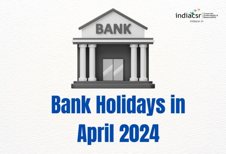 Navigating Bank Holidays in April 2024 A Comprehensive Guide