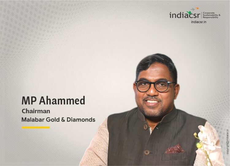 M.P. Ahammed, Chairman of the Malabar Group