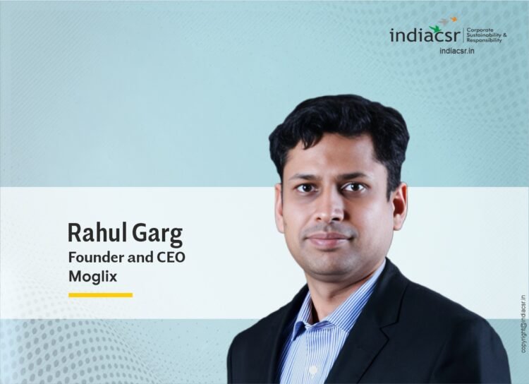Rahul Garg Founder and CEO Moglix IndiaCSR