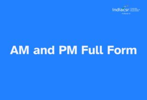 AM And PM Full Form: Definition, History, And Benefits Explained I