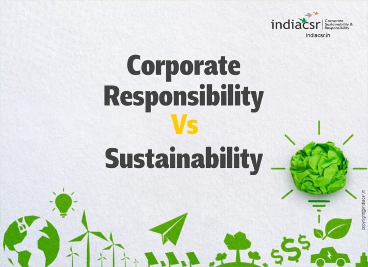 Corporate Responsibility vs Sustainability. Image: India CSR