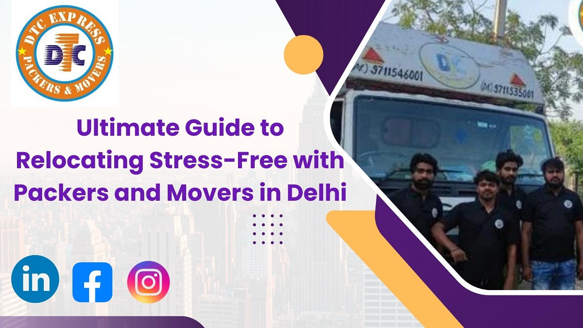 Ultimate Guide to Relocating Stress-Free with Packers and Movers in Delhi 1 Packers and Movers in Delhi