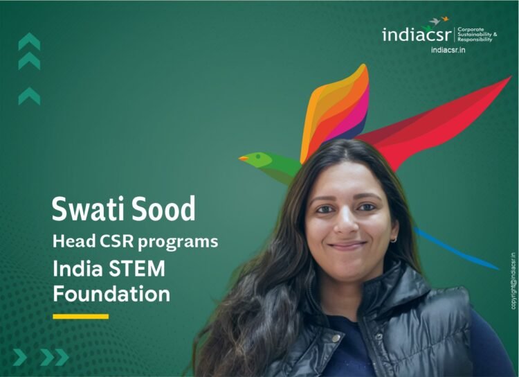 Swati Sood – Head of CSR programs, India STEM Foundation