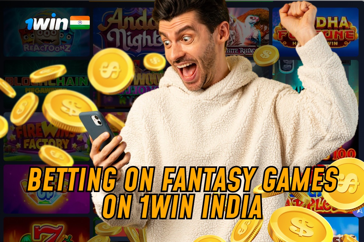 Betting on Fantasy Games on 1Win India