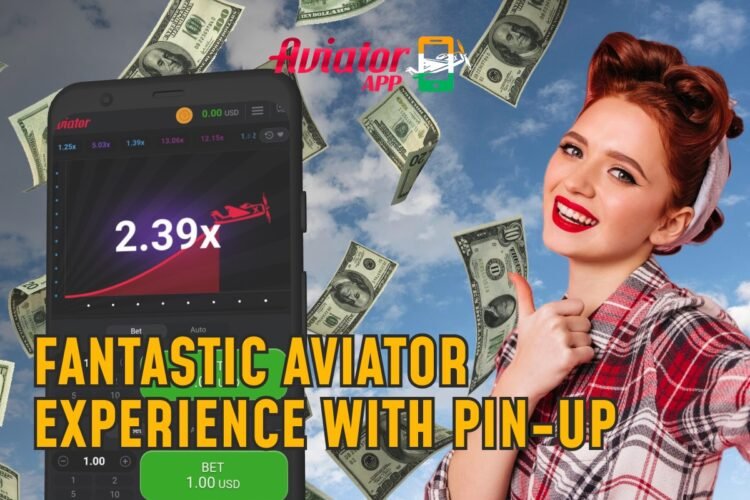 Fantastic Aviator Experience with Pin-Up