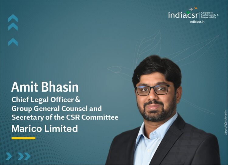 Amit Bhasin, Chief Legal Officer & Group General Counsel and Secretary of the CSR Committee, Marico Limited.