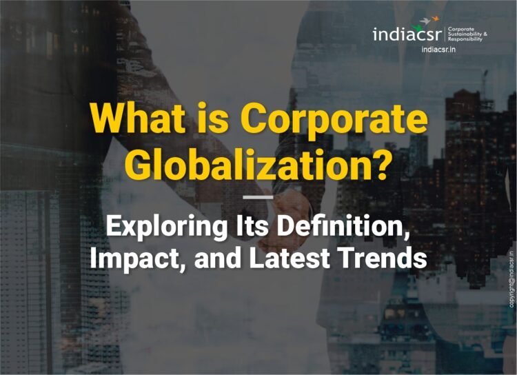 What is Corporate Globalization. Image: India CSR