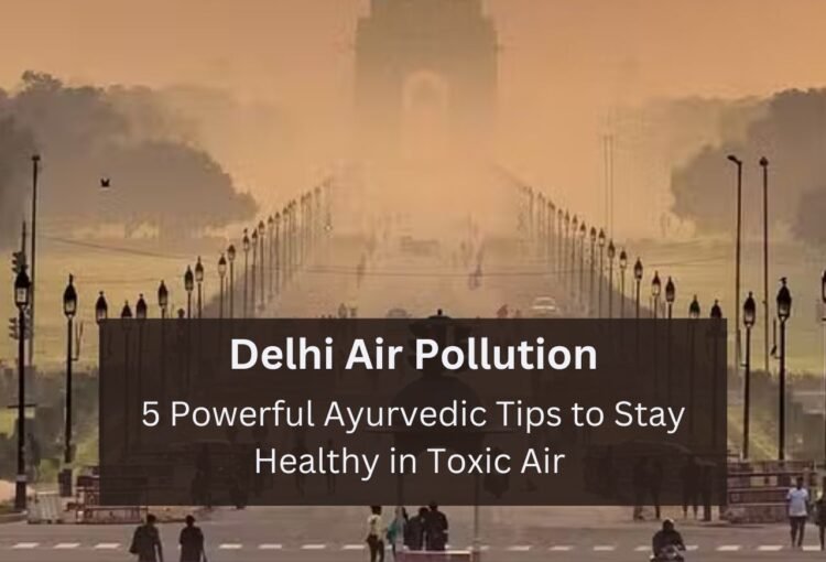 Delhi Air Pollution: 5 Ayurvedic Tips to Stay Healthy Amid 'Toxic' Air