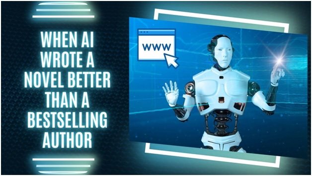 When AI Wrote a Novel Better Than a Bestselling Author 1 When AI Wrote a Novel Better Than a Bestselling Author