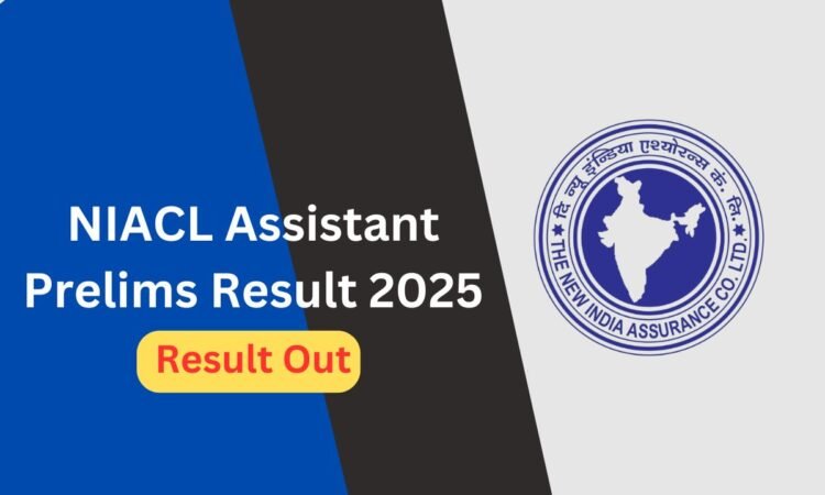 NIACL Assistant Prelims Result 2025