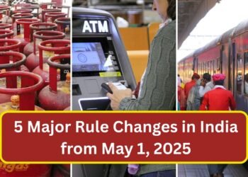 5 Major Rule Changes in India from May 1, 2025