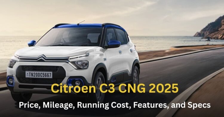 Citroen C3 CNG 2025: Price, Mileage, Running Cost, Features, and Specs