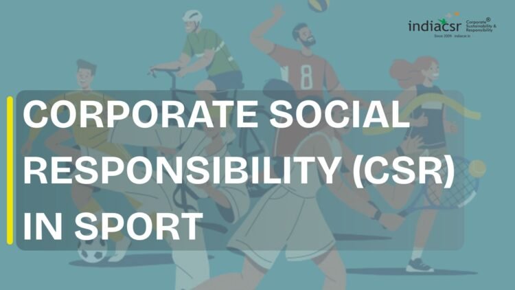 Corporate Social Responsibility (CSR) in sport