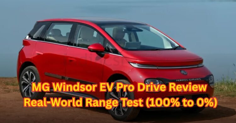 MG Windsor EV Pro Drive Review and Real-World Range Test (100% to 0%)