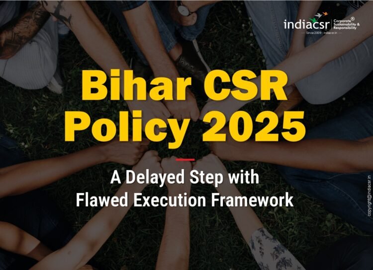 Bihar CSR Policy 2025: A Delayed Step with Flawed Execution Framework