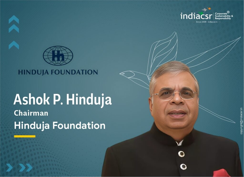 Raman Kalyanakrishnan, CEO, Hinduja Foundation 2 Ashok P. Hinduja, Chairman, Hinduja Foundation