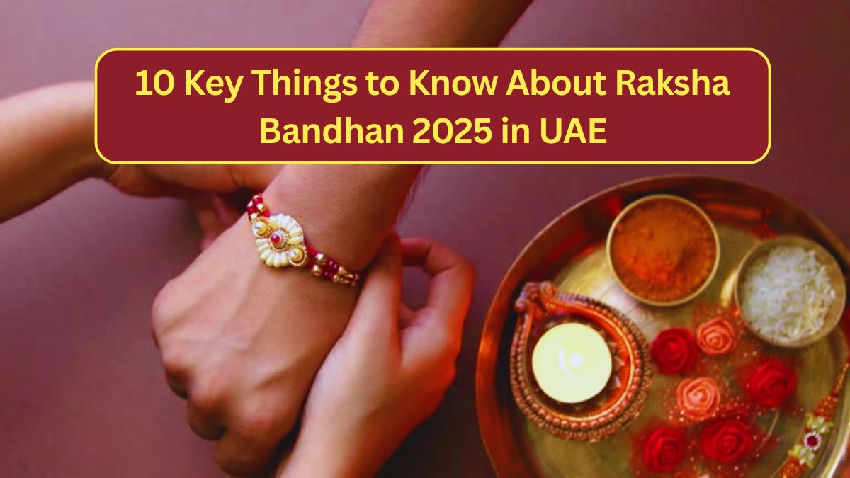 10 Key Things to Know About Raksha Bandhan 2025 in UAE