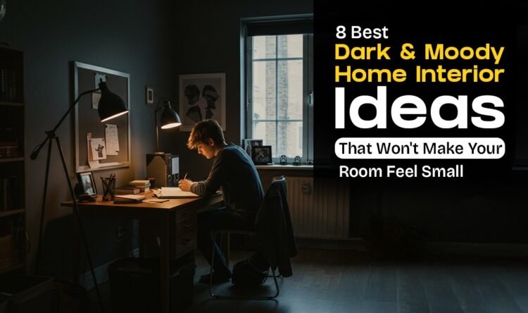 8 Best Dark & Moody Home Interior Ideas That Won't Make Your Room Feel Small