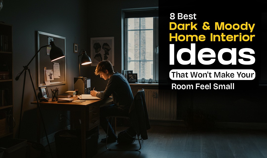 8 Best Dark & Moody Home Interior Ideas That Won't Make Your Room Feel Small