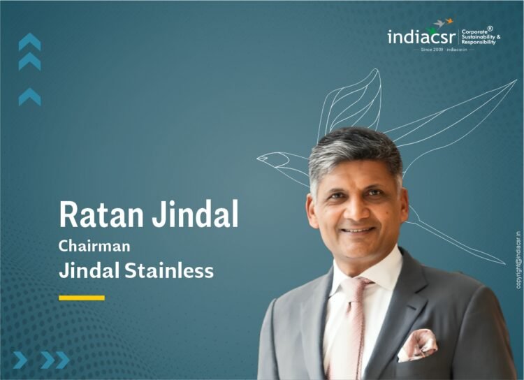 Ratan Jindal Chairman Jindal Stainless india csr