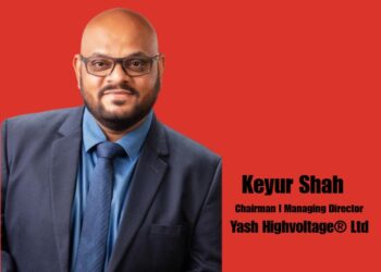Keyur Shah, Chairman and Managing Director, Yash Highvoltage® Ltd.