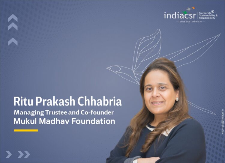Ritu Prakash Chhabria, Managing Trustee and Co-founder of the Mukul Madhav Foundation (MMF)